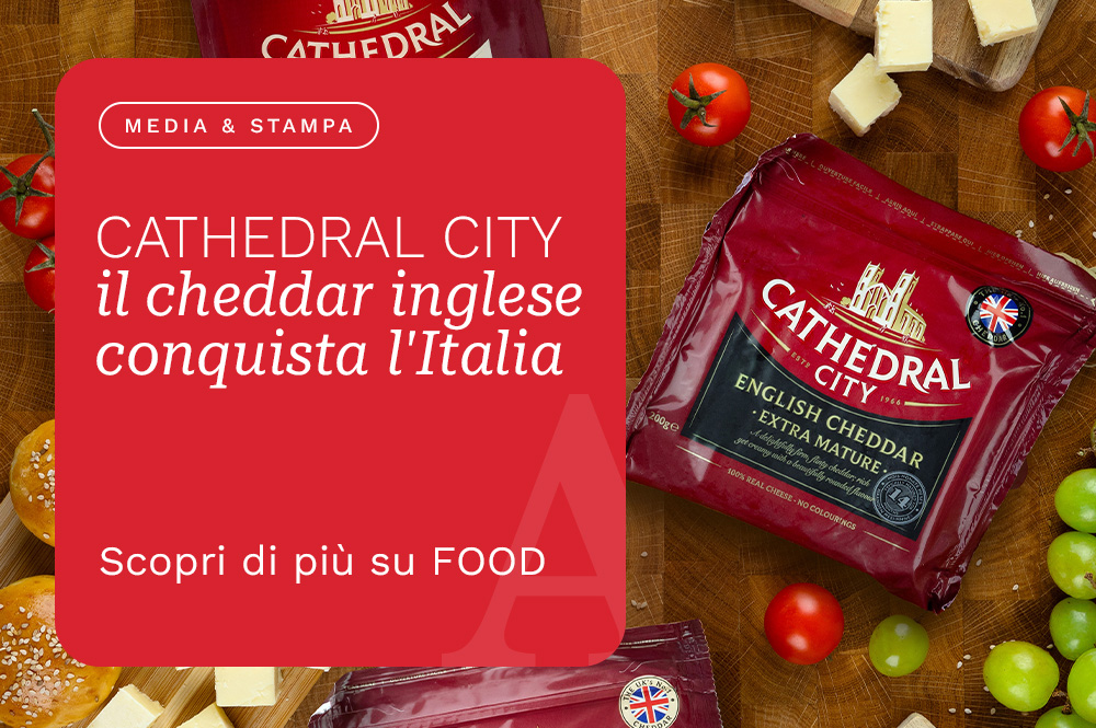 Cathedral City, il cheddar inglese conquista l’Italia: grafica Atlante dedicata all’articolo pubblicato su FOOD Magazine, con confezione del prodotto.